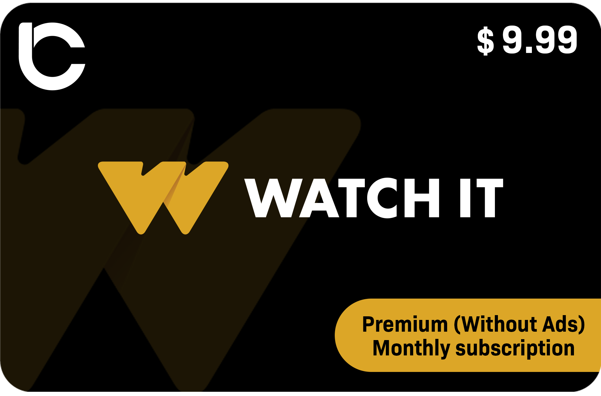Watch it Premium (Without Ads) Subscription